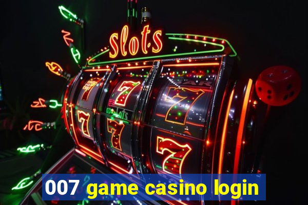 007 game casino login